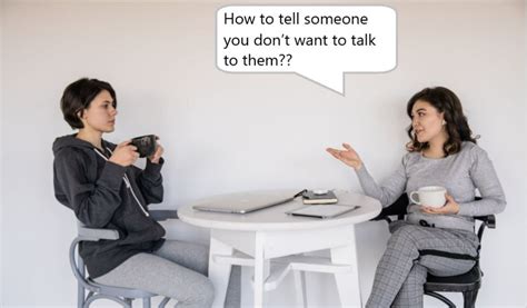 We talk even when we’ re not saying anything”– The .